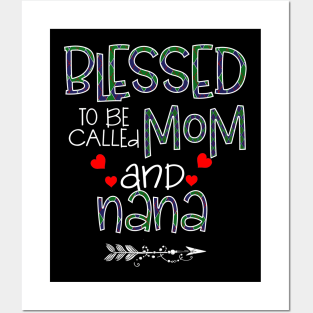 Blessed To be called Mom and nana Posters and Art